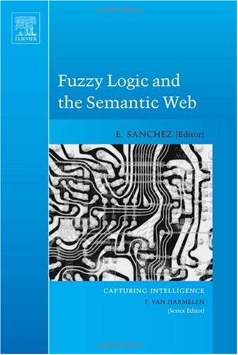 Fuzzy Logic And The Semantic Web 1st Edition Elie Sanchez Eds