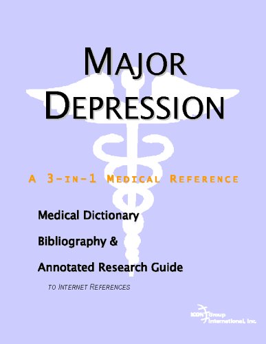 Major Depression A Medical Dictionary Bibliography And Annotated Research Guide To Internet References Icon Health Publications