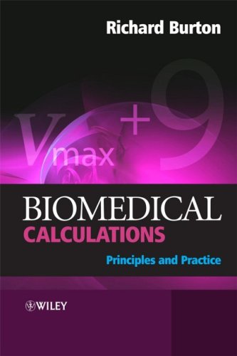 Biomedical Calculations Principles And Practice 1st Edition Richard Burton