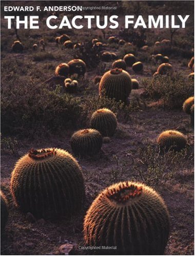 The Cactus Family 1st Ed Edward F Anderson
