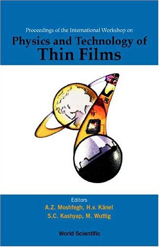 Physics And Technology Of Thin Films Iwtf 2003 Proceedings Of The International Workshop Tehran Iran 22 February 6 March 2003 A Z Moshfegh