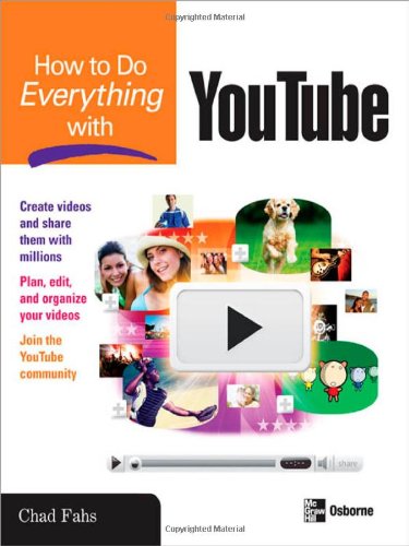 How To Do Everything With Youtube How To Do Everything 1st Edition Chad Fahs