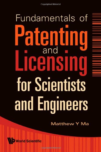 Fundamentals Of Patenting And Licensing For Scientists And Engineers 1 Edition Matthew Ma