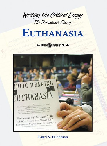 Euthanasia Writing The Critical Essay Lauri S Friedman