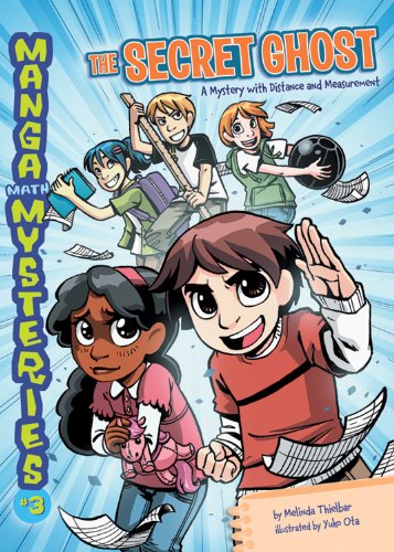 The Secret Ghost 3 A Mystery With Distance And Measurement Manga Math Mysteries Melinda Thielbar