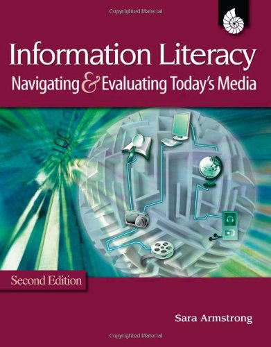 Information Literacy Navigating Evaluating Todays Media All Grades 2nd Sara Armstrong