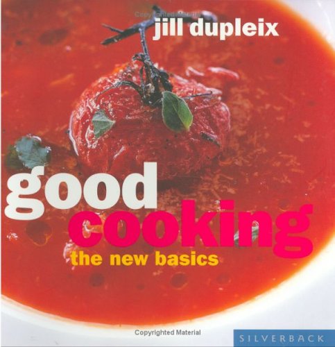 Good Cooking The New Basics Jill Dupliex