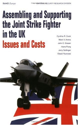 Assembling And Supporting The Joint Strike Fighter In The Uk Issues And Costs Cynthia R Cook