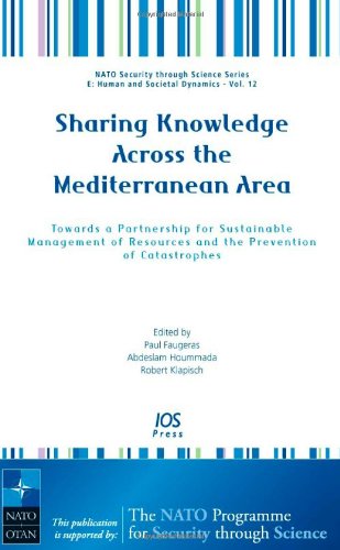 Sharing Knowledge Across The Mediterranean Area Towards A Partnership For Sustainable Management Of Resources And The Prevention Of Catastrophes Volume Series Human And Societal Dynamics Paul Faugeras