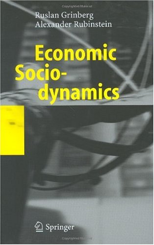 Economic Sociodynamics 1st Edition by Ruslan Grinberg, Alexander Rubinstein 3540274006 9783540274001