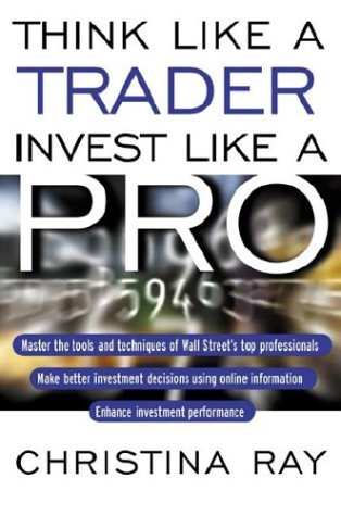 Think Like Trader Invest Like A Pro Christina I Ray