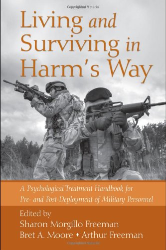 Living And Surviving In Harms Way A Psychological Treatment Handbook For Pre And Postdeployment Of Military Personnel 1st Edition Sharon Morgillo Freeman