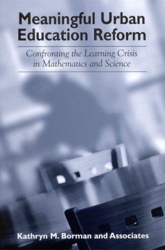 Meaningful Urban Education Reform Confronting The Learning Crisis In Mathematics And Science Kathryn M Borman