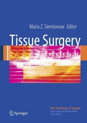 Tissue Surgery New Techniques In Surgery Series 1st Edition Maria Z Siemionow