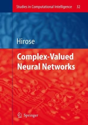 Complexvalued Neural Networks 1st Edition Akira Hirose
