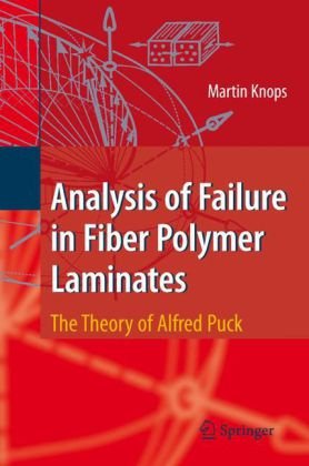 Analysis Of Failure In Fiber Polymer Laminates The Theory Of Alfred Puck 1st Edition Martin Knops Dring Auth