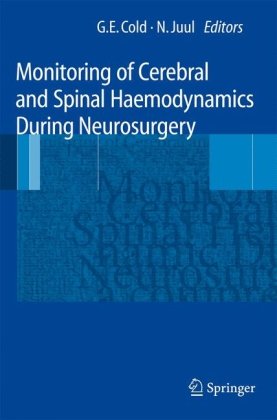 Monitoring Of Cerebral And Spinal Haemodynamics During Neurosurgery 1st Edition Jens Aage Kolsenpetersen