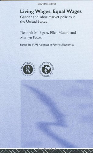 Living Wages Equal Wages Gender And Labour Market Policies In The United States 1st Deborah Figart