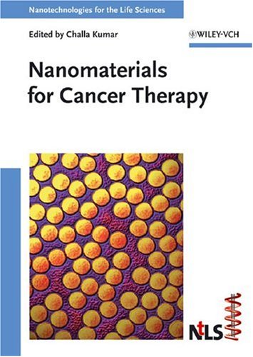 Nanomaterials For Cancer Therapy Nanotechnologies For The Life Sciences Volume 6 1st Edition Challa S S R Kumar