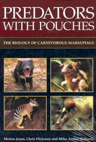 Predators With Pouches The Biology Of Carnivorous Marsupials Menna Jones