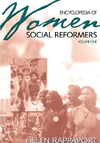 Encyclopedia Of Women Social Reformers 2 Volumes Biographical Dictionaries Helen Rappaport
