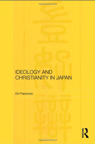 Ideology And Christianity In Japan 2009 Kiri Paramore