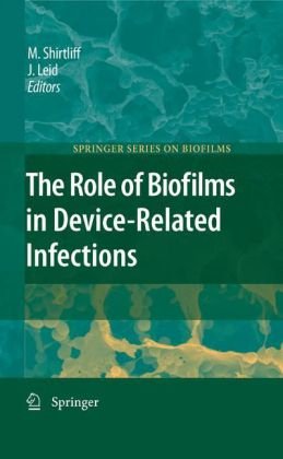 The Role Of Biofilms In Devicerelated Infections 1st Edition G James