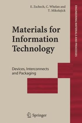 Materials For Information Technology Devices Interconnects And Packaging Engineering Materials And Processes 1st Edition Ehrenfried Zschech Editor