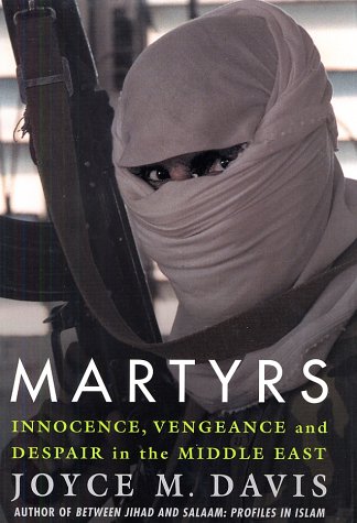 Martyrs Innocence Vengeance And Despair In The Middle East 1st Joyce M Davis