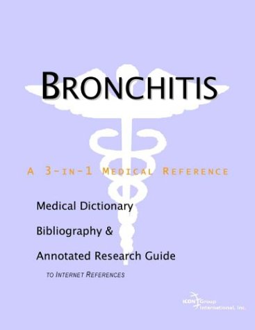 Bronchitis A Medical Dictionary Bibliography And Annotated Research Guide To Internet References Health Publica Icon Health Publications