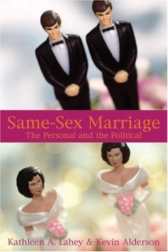 Samesex Marriage The Personal And The Political Kathleen A Lahey
