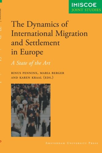 The Dynamics Of Migration And Settlement In Europe A State Of The Art Amsterdam University Press Imiscoe Joint Studies Rinus Penninx