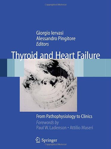 Thyroid And Heart Failure From Pathophysiology To Clinics 1st Edition Giorgio Iervasi