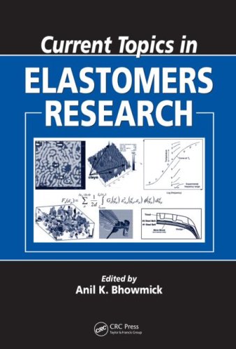 Current Topics In Elastomers Research 1st Edition Anil K Bhowmick
