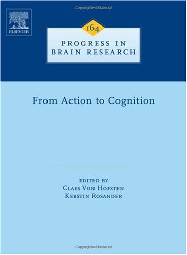 From Action To Cognition 1st Edition C Von Hofsten And K Rosander Eds