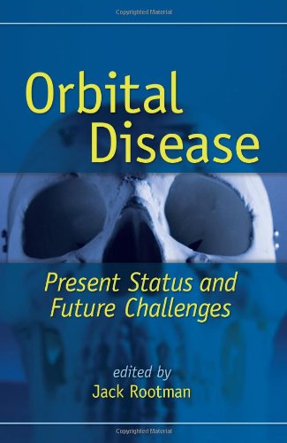Orbital Disease Present Status And Future Challenges 1st Edition Jack Rootman