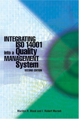 Integrating Iso 14001 Into A Quality Management System Second Edition 2nd Edition Marilyn R Block