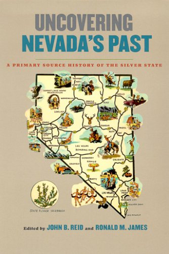 Uncovering Nevadas Past A Primary Source History Of The Silver State Wilber S Shepperson Series In Nevada History John B Reid