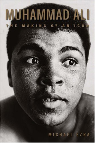 Muhammad Ali The Making Of An Icon Sporting Michael Ezra