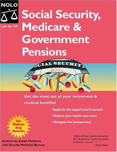 Social Security Medicare Government Pensions Get The Most Of Your Retirement And Medical Benefits 10th Edition 10th Joseph L Matthews