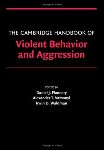 The Cambridge Handbook Of Violent Behavior And Aggression 1st Edition Daniel J Flannery