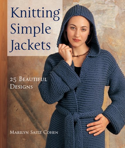 Knitting Simple Jackets 25 Beautiful Designs Marilyn Saitz Cohen