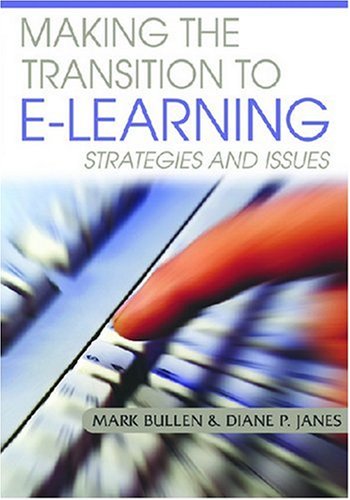 Making The Transition To Elearning Strategies And Issues Mark Bullen