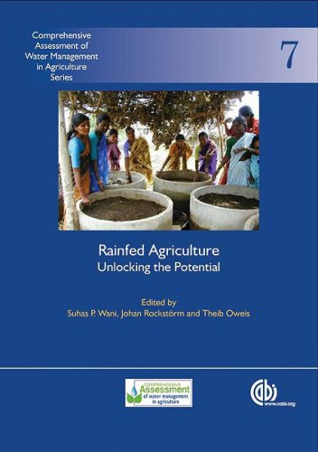 Rainfed Agriculture Unlocking The Potential Comprehenisve Assessment Of Water Management In Agriculture First S P Wani