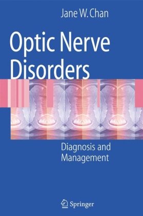 Optic Nerve Disorders Diagnosis And Management 1st Edition Jane W Chan