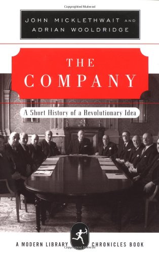 The Company A Short History Of A Revolutionary Idea Modern Library Chronicles 2003 Moder John Micklethwait