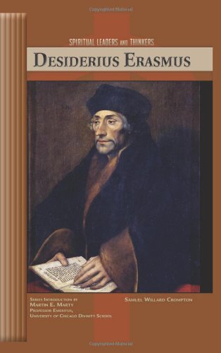 Desiderius Erasmus Spiritual Leaders and Thinkers 1st Edition by Samuel Willard Crompton, Martin E Marty ISBN 079108101X 9780791081013
