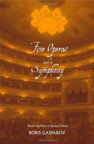 Five Operas And A Symphony Word And Music In Russian Culture Russian Literature And Thought Series First Edition Boris Gasparov