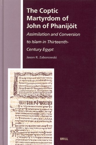 The Coptic Martyrdom Of John Of Phanijoit Jason R Zaborowski