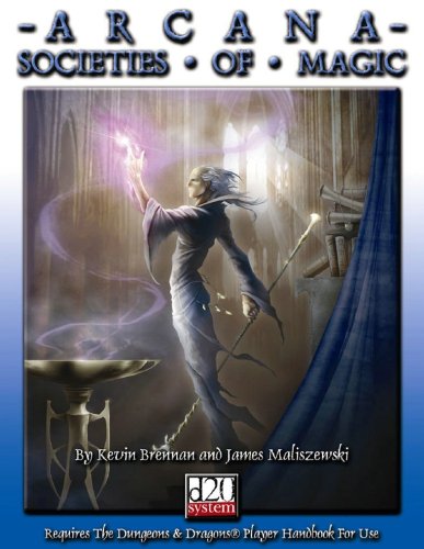 Arcana Societies Of Magic D20 System Kevin Brennan James Maliszewski